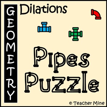 Preview of Dilations - Pipes Puzzle Activity