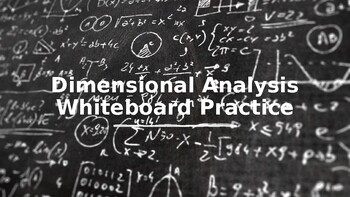 Preview of Interactive Dimensional Analysis Whiteboard Practice Powerpoint