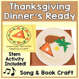Thanksgiving Dinner's Ready Song & Book Craft - November H
