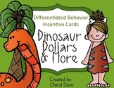 Dino Dollars and More    Differentiated Behavior Incentive