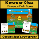 Dinosaur Math Game - 10 more or 10 less - for Google Slide