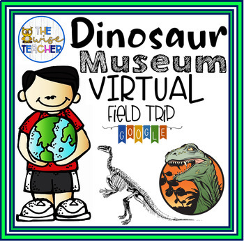 Preview of Dinosaur Museum | Digital Resources St Patricks Day Virtual Field Trip