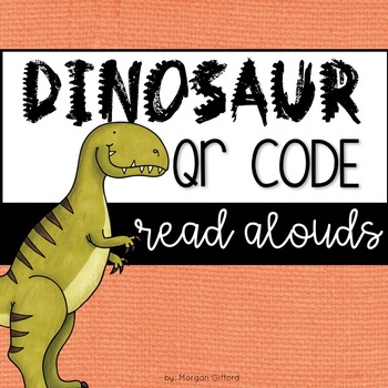 Dinosaur QR Code Read Alouds by Morgan Elliott - Lakeside Teaching