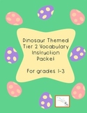 Dinosaur Themed Tier 2 Vocabulary Instruction Packet