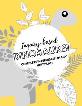 Preview of Dinosaurs! Inquiry-Based, Hands-On, Interdisciplinary Unit Plan