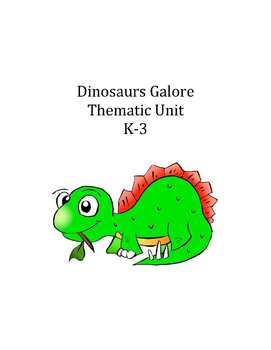 Preview of Dinosaurs Galore Thematic Unit