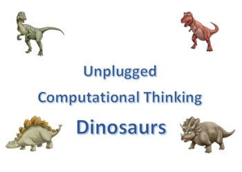 Preview of Dinosaurs - Unplugged Computational Thinking