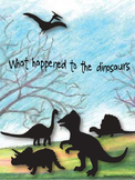 Dinosaurs-What happened to them?