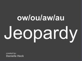 Diphthong (ow, ou, aw, au) JEOPARDY