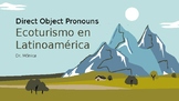 Direct Object Pronouns: Ecoturismo en Latinoamérica