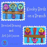 Art Sub Lesson: Directed Drawing of Kooky Birds, No Prep, 
