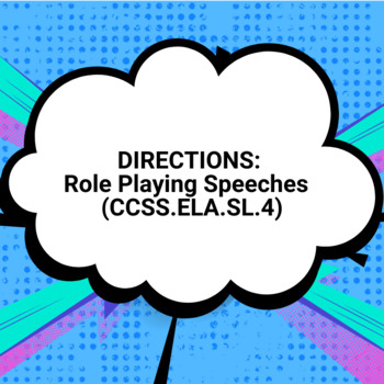Preview of Directions: Role-Playing Speech and Debate [CCSS.ELA.SL.4] (EDITABLE)