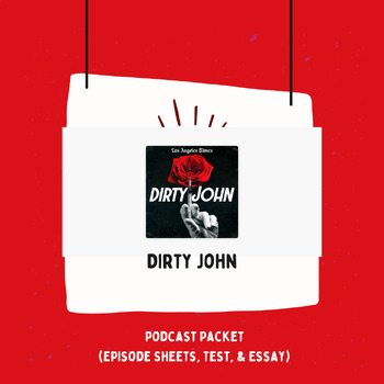 Preview of Dirty John Podcast Packet (Episode Sheets, Test, & Essay) TRUE CRIME