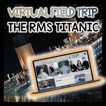 Preview of Discover the RMS Titanic: Interactive Virtual Field Trip
