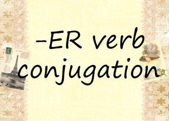 Preview of Discovering French Bleu Unit 3 - ER VERBS: PP Lesson on ER Verb Conjugation