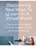 Discovering New Ways To Learn In A Virtual World