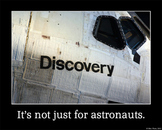 Discovery, It's Not Just For Astronauts {Inspirational Poster}