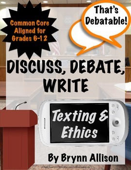 Preview of Discuss, Debate, Write: Texting & Ethics Topic for Grades 6-12