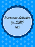 Discussion Activities for ANY text
