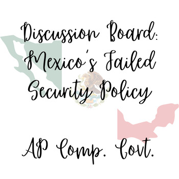 Preview of Discussion Board - Mexico's Failed Security Policy (AP Comp. Govt.)