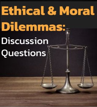 Preview of Discussion Questions / Ice Breaker -- Ethical & Moral Dilemmas