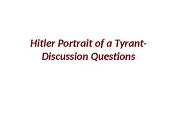 Preview of Discussion Questions Powerpoint - Hitler Portrait of a Tyrant