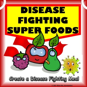 Preview of Disease Fighting Super Foods - Grade 7 Healthy Eating