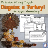 Disguise a Turkey Opinion Writing Project for Upper Elementary