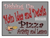 Dishing Up Main Idea and Details Pizza Activitiy and Lesso
