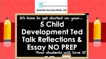 Preview of 5 Child Development Ted Talk Reflections & Essay NO PREP