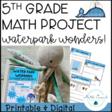 5th Grade Math Project | Waterpark Wonders | 5th Grade Fra
