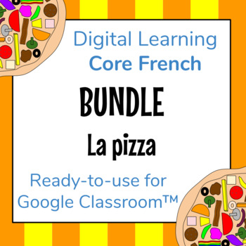 Preview of La Pizza BUNDLE Activities CORE FRENCH - with Google - Choice Board & Codes