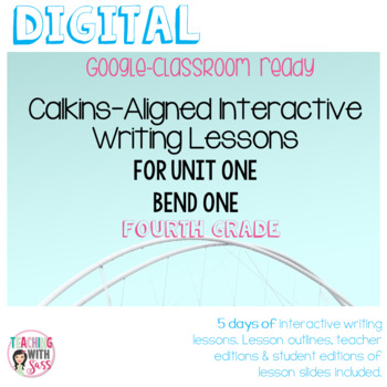 Preview of Distance Learning: Calkins Unit 1, Bend 1, Fourth Grade Writing Interactive Less