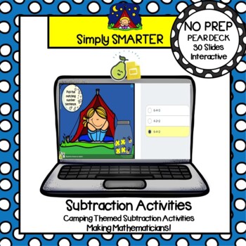 Preview of Distance Learning Camping Themed Subtraction Pear Deck Activities