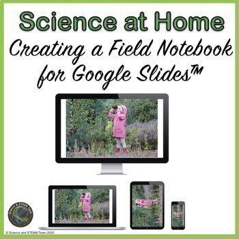 Preview of Science Activity Creating a Field Notebook for Use with Google Slides™