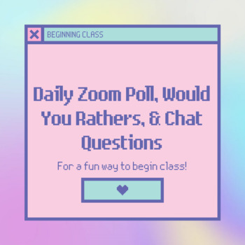 Preview of Distance Learning Daily Zoom Polls, Would You Rathers, & Questions