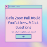 Distance Learning Daily Zoom Polls, Would You Rathers, & Q