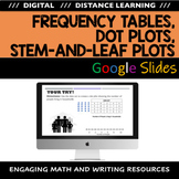 Distance Learning - Data - Stem and Leaf, Dot Plots, and F