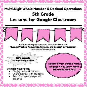 Preview of Digital & Printable Engage NY Grade 5 Math Module 2 Google Slides Lessons