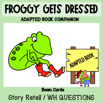 Preview of Distance Learning FROGGY GETS DRESSED Adapted Book Companion Boom Cards