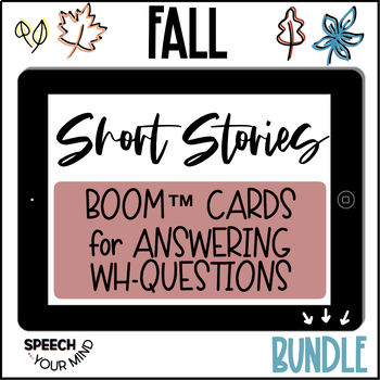 Preview of Fall Short Stories Boom™ Cards BUNDLE | Fall Wh Questions | Fall Comprehension