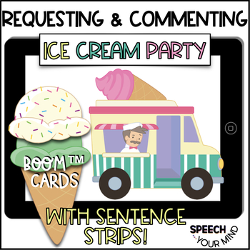 Preview of Functional Communication Boom Cards™ | Ice Cream Party | Requesting | Commenting