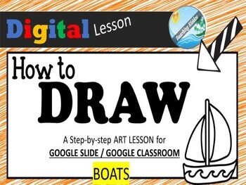 Preview of Distance Learning / GOOGLE CLASSROOM - ART activity and digital WRITING  - boat