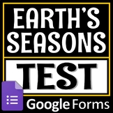 Distance Learning GOOGLE FORMS Earth's Tilt Seasons Test N