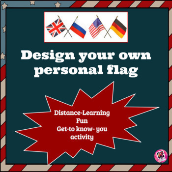 Preview of Distance Learning: Getting to know you online activity-Design your own flag
