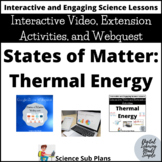 Thermal Energy in States of Matter - Interactive Video, Ac