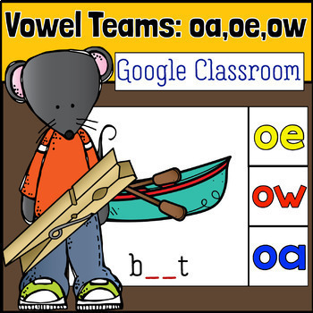 Preview of Vowel Teams oe ow oa|Digital Clip It Cards |Google Classroom|Distance Learning