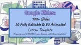 Distance Learning| Google Slides - Lesson Template: 200+ S