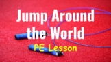 Distance Learning PE | PE at home | Jump Around the World 