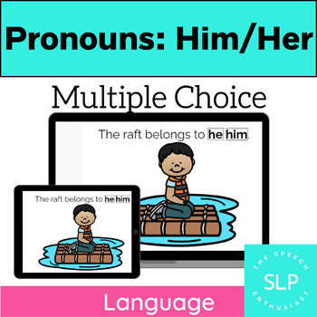 Preview of Pronouns: Him/Her MULTIPLE CHOICE Boom Learning